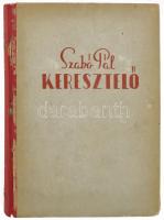 Szabó Pál: Keresztelő. Bp., 1942, Turul, 263+(1) p. Első kiadás. Kiadói félvászon-kötés, sérült gerinccel.