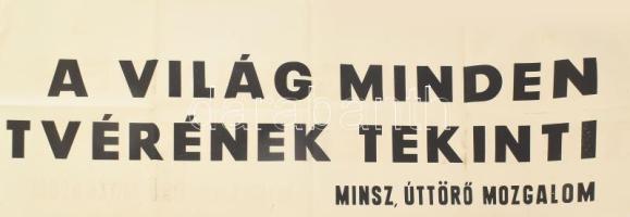 "A világ minden tvérének tekinti - MINSZ, Úttörő Mozgalom", szakadással, 42×114 cm