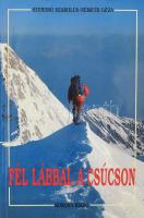 Szendrő Szabolcs-Németh Géza: Fél lábbal a csúcson. A szerző, Szendrő Szabolcs (1946-) hegymászó, az 1996-os első magyar Mount Everest expedíció tagja által DEDIKÁLT példány! Bp., 1997, Korona. Kiadói papírkötés, tartalomjegyzékben tollas aláhúzásokkal.