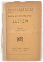 Sztaniszlavszki, Konstantin: Életem. Bp., 1941, Madách. Kiadói papírkötés, javított gerinc, benne Ex libris [Borbíró] Birbauer Virgil (1893-1956) építész, építészettörténész, építészetelméleti író.