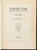 Király Kálmán: Városi utak tervezése, építése és fenntartása. Előszóval ellátta: Fock Ede. Bp.,1918....