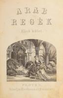 Arab regék. Ford.: Vörösmarty Mihály. I-II. kötet. Pest, 1866, Heckenast Gusztáv, VI+(2)+471 p., 419...