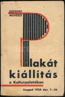 Szegedi Művészi Plakátkiállítás a Kultúrpalotában. Szeged, 1934. Kiadói papírkötés, kopottas állapotban, helyenként foltos lapok.