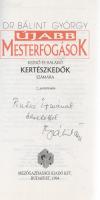 Bálint György:  Újabb mesterfogások. Kezdő és haladó kertészkedők számára. (Dedikált.) Budapest, 1994. Mezőgazdasági Kiadó Kft. (Makai + Makai Kft. ny.) 166 + [2] p. Dedikált: ,,Pintér Irmának szeretettel: Bálint György". Bálint György (1919-2020) kertészmérnök ismeretterjesztő szakmunkáját Tóth Péter kétszínnyomású grafikái illusztrálják. A munka első kiadása 1991-ben jelent meg, példányunk a második, javított kiadásból származik. Fűzve, színes, illusztrált kiadói borítóban. Jó példány.