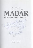 Szegő András:  Madár. 12 menet Erdei Zsolttal. (A sportoló által dedikált példány.) [Budapest], (2010). Kossuth Kiadó (Szekszárdi Nyomda Kft.) 228 + [4] p. + 1 melléklet (sorsszelvény egy privát edzéshez). Egyetlen kiadás. Dedikált: ,,dr. Lendvay Bélának sok szeretettel: Erdei Zsolt Madár. Erdei Zsolt olimpiai érmes, világbajnok ökölvívó élet-interjúját egész oldalas felvételek kísérik. Kötetünk melléklete a könyvjelzőként is szolgáló beküldő szelvény, mely a kisorsolt kevesek számára egy privát edzést biztosít az ökölvívóval. Kötetünk egykori tulajdonosa nem küldte be a szelvényt. Színes, illusztrált kiadói kartonkötésben, színes, illusztrált kiadói védőborítóban. Jó példány.