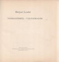 Bástyai Lóránt: 
Vadmadárból - vadászmadár.
Budapest, 1955. Művelt Nép Tudományos és Ismeretterjes...