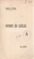 Ránzai H. Péter: 
Petőfi és szülei.
(Kassa, 1909. Szent Erzsébet Nyomda Rt.) 89 + [3] p. Első kiad...