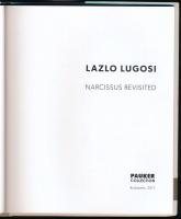 Christa Pölten: Lazlo Lugosi. Narcissus revisited. Pauker Collection 32. Bp., 2017, Pauker Holding. ...