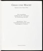 Gold und Macht. Spanien in der Neuen Welt. Eine Ausstellung anläßlich des 500. Jahrestages der Entde...
