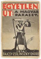 Bajzsy-Zsilinszky Endre: Egyetlen út: A magyar paraszt. Bp., 1938, Kelet Népe, 152 p. Első kiadás.Kiadói papírkötés, kissé szakadt borítóval, a hátsó borító alsó sarkán hiánnyal, foltos hátsó borítóval.