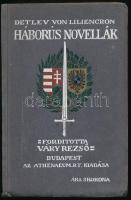 Liliencron, Detlev von: Háborús novellák. Ford.: Váry Rezső. Bp., 1915, Athenaeum, 186+(2) p. Első magyar nyelvű kiadás. A borító Bacsa András munkája. Kiadói papírkötés.