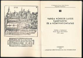 Varga Nándor Lajos fametszetei és a könyvnyomtatás. (Kiállítás a Jászberényi Járási-Városi Könyvtárban, 1973. május). A Jászberényi Városi-Járási Könyvtár Kisgrafikai Kiadványai 3. A katalógust összeáll. és szerk.: Semsey Andor. Jászberény, 1973, Városi-Járási Könyvtár (Hűtőgépgyár-ny.), 1 sztl. lev.+ 11+(3) p. + 4 t. (Varga Nándor Lajos fametszetei). Kiadói tűzött papírkötés.