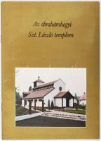 Szerenka Miklós et al.: Az ábrahámhegyi Szt. László templom. É.n., h.n. Kiadja Deák Dénes s.k. Deák Dénes által DEDIKÁLT példány! Kiadói tűzött papírkötés.