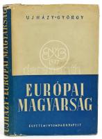 Ujházy György: Európai magyarság. Documenta Hungarica. Bp., 1946, Egyetemi Nyomda. Kiadói félvászon-kötés, kiadói javított és kissé sérült papírborítóval.