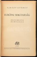 Ujházy György: Európai magyarság. Documenta Hungarica. Bp., 1946, Egyetemi Nyomda. Kiadói félvászon-...