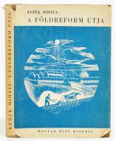 Kerék Mihály: A földreform útja. Bp., 1942, Magyar Élet. Kiadói félvászon-kötés, kiadói javított és kissé sérült papírborítóval.