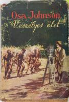 Osa Johnson: Veszélyes élet. Bp., é.n., Uj Idők Irodalmi Intézet Rt. (Singer és Wolfner). Kiadói félvászon-kötés, kiadói sérült papírborítóval.