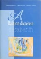 Tábori Kornél - Tóth Lajos - Zákonyi Ferenc: A Balaton dicsérete. Balatonfüred, 1999, Nők a Balatonért Egyesület. Kiadói kartonált papírkötés, kiadói papír védőborítóban.