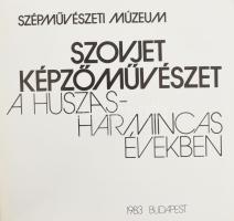 Szovjet képzőművészet a huszas-harmincas években. Kiállítási katalógus, gazdag képanyaggal. Szerk.: Geskó Judit. Bp., 1983. Szépművészeti Múzeum. 35p. Kiadói tűzött papírkötésben.