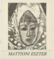 Mattioni Eszter festőművész kiállítása a Vigadó Galériában, a Magyar Népköztársaság Művészeti Alapjának kiállítótermében 1986. Fekete-fehér képanyaggal illusztrált kiállítási katalógus. Szerk.: Konstantin László. Bp., 1986. Vigadó Galéria. Kiadói tűzött papírkötés.