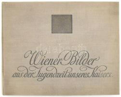 Wiener Bilder aus der Jugendzeit unseres Kaisers. Zur feier des achtzigsten Geburstages seiner Majestät des Kaisers Franz Josef I. Herausgegeben vom Gemeinderate der Stadt Wien. Wien, [1910], Gerlach & Wiedling (Cristoph Reisser's Söhne-ny.), 145+(1) p. Az 1830-1848 közötti Bécset bemutató album, 198 fekete-fehér képpel. Német nyelven. Kiadói egészvászon-kötés.