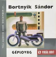 Bortnyik Sándor-Géplovag. Bp., 2008. Virág Judit Galéria és Aukciósház. Kiállítási katalógus. Kiadói papírkötésben