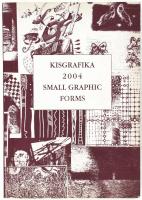 Kisgrafika 2004. Kis alakú kiállítási katalógus. Szerk.: Butak András. Bp.,2004. Magyar Grafikusművészek Szövetsége. Magyar és angol nyelvű szöveggel. Kiadói papírkötésben. Készült 500 példányban.