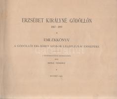 Ripka Ferenc: 
Erzsébet királyné Gödöllőn 1867-1897. Emlékkönyv a gödöllői Erzsébet-szobor leleplez...