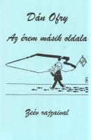 Ofry, Dán: 
Az érem másik oldala. Zeév rajzaival. (Dedikált.)
(Tel-Aviv, 1995). Liora Books (Szádr...