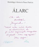 Hortobágyi Alexia - Pausz Patrícia: Álarc. A szerzők által DEDIKÁLT példány! Orgovány, 2012., '...