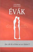 Illés Adrienn - Ocsenás Gábor: Évák. (No, de ki a frász az az Ádám?) Az egyik szerző, Ocsenás Gábor által DEDIKÁLT példány. Miskolc, 2013, Ex-Imp. Kiadói kartonált papírkötés.