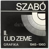 Július Szabó [Szabó Gyula (1907-1972) festő, grafikus, költő; az 1945 utáni szlovákiai magyar kultúra egyik legkiemelkedőbb egyénisége] II. L'ud Zeme / Föld Népe. Grafika 1945-1960. Lucenec (losonc), 1983. Novohradská Galéria Lucenec. Kiállítási katalógus illusztrációkkal; magyar és szlovák nyelvű szöveggel. Kiadói tűzött papírkötés.