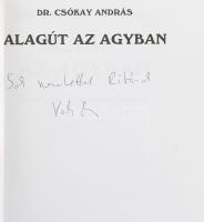 Csókay András: Alagút az agyban. Gondolatok, cselekedetek és csodák. DEDIKÁLT! Bp., 2004, Arcvonal I...
