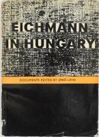 Eichmann in Hungary. Documents. Edited by Jenő Lévai. Bp., 1961, Pannonia Press. Angol nyelven. Fekete-fehér fotókkal illusztrált. Kiadói papírkötés, a gerincen kis hiánnyal.