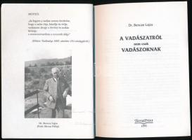 Dr. Bencze Lajos: A vadászatról nem csak vadászoknak. 1995, TerraPrint. Kiadói papírkötés, jó állapo...