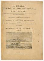 A Balatonmellék paleontologiája IV. köt. A Balaton tudományos tanulmányozásának eredményei I. köt.: A Balatonnak és környékének fizikai földrajza I. rész: A Balaton környékének földrajzi leírása, orografiája és geologiája. Függelék. Bp., 1911., Magyar Földrajzi Társaság Balaton-Bizottsága,(Kilián Frigyes-ny.), 6+55+1 p.+II t.+2 sztl. lev.+2+74+3 p.+II t.+2 sztl. lev.+2+4+13-192+2 p.+III t.+3 sztl. lev.+2+34+2 p.+II t. +2 sztl. lev.+2+36+2+50 p.+II t.+2 sztl. lev.+66+2 p.+1 t.+1 sztl. lev.+2+30+2+24+2 p.+VI t.+6 szl. lev.+2 p. [+1 t.+2+8+2 p.+1 t. + 1 sztl. A II. kötet végéről átkötötték ezt a pár plusz lapot.] Kiadói papírkötés, restaurált borítóval, 2 tábla és 6 lap hiányzik, valamint plusz lapokkal és táblákkal a II. kötet végéről. Ritka!