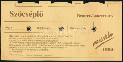 1994 Szócséplő, ,,Részt akar venni a közéletben, de akadozik a nyelve? Konzervatív Ön, de nem kenyere a beszéd? Liberális Ön, de megkukult? Legyen Ön a szavak embere: használjon segédeszközt!", kétoldalas (Nemzeti/konzervatív, Szociál/liberális), 20x10 cm