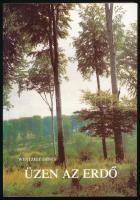 Wentzely Dénes: Üzen az erdő. 1993, Lipták Vadászati és Kereskedelmi Bt. Első kiadás. Kiadói papírkötés, jó állapotban.