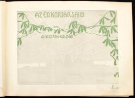 Mikszáth Kálmán: Az én kortársaim. ,,Az Ujság" ajándéka előfizetőinek. Bp., 1904, Athenaeum. Ba...