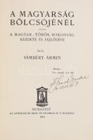 Vámbéry Ármin: A magyarság bölcsőjénél. A magyar-török rokonság kezdete és fejlődése. Bp., 1914, Ath...