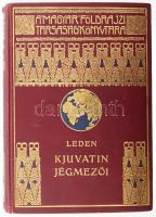 [Leden, Christian (1892-1957)] K. Leden: Kjuvatin jégmezői. Magyar Földrajzi Társaság Könyvtára. Ford.: Mihalik László. Bp.,[1930], Lampel R. (Wodianer F. és Fiai), 1 t.+244 p.+16 t. (fekete-fehér fotók)+ 1 (kihajtható térkép) t. Gazdag szövegközi és egészoldalas, fekete-fehér képanyaggal illusztrált. Kiadói dúsan aranyozott egészvászon sorozatkötésben, gerincen kisebb sérülések, kopásnyomok, kopottas állapotban.