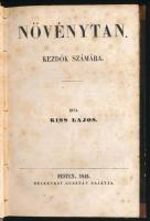 Kiss Lajos: Növénytan kezdők számára. Első folyamat. Pesten, 1849, Heckenast Gusztáv, 4+139 p. Korabeli félvászon-kötésben, festett lapélekkel, a borítón kis kopásnyomokkal, foxing foltos lapokkal. Ritka!