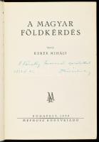 Kerék Mihály: A magyar földkérdés. A szerző, Kerék Mihály (1902-1990) szociográfus által DEDIKÁLT példány! Bp., 1939, Mefhosz Könyvkiadó. Kiadói egészvászon kötés.