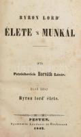 Petrichevich Horváth Lázár: Lord Byron élete és munkái. I-III. kötet. (Egybekötve.) I. köt.: Byron l...