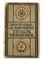 Ady Endre: A minden titkok versei. Bp., 1918., Pallas, 107+1 p. 2. kiadás.A borító Falus Elek munkája. Kiadói illusztrált papírkötés, sérült, kopott borítóval, a hátsó borító leszakadt.