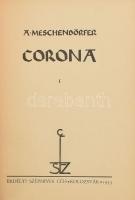 A[dolf] Meschendörfer: Corona I-I. köt. Ford.: Kós Károly, a szövegközti verseket Dsida Jenő fordíto...