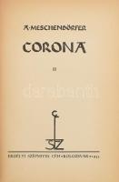 A[dolf] Meschendörfer: Corona I-I. köt. Ford.: Kós Károly, a szövegközti verseket Dsida Jenő fordíto...