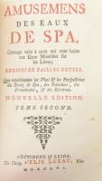 Amusemens des eaux de Spa. [...] Nouvelle edition. Tome second. Göttingen-Leiden, 1756, Elie Luzac, 424 p.+ 2 (kihajtható, rézmetszetű) t. Francia nyelven. Korabeli, aranyozott gerincű egészbőr-kötésben, festett lapélekkel, kissé foltos, kopottas borítóval, kissé sérült gerinccel, belül a lapok nagyrészt jó állapotban. Az előzéklapon "Gf. Zichy J. és I.-nak emlékül adták Bodonyi R. és L." bélyegzővel.