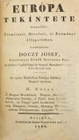 Dóczy József: Európa tekíntete jelenvaló természeti, míveleti, és kormányi állapotjában. IX. kötet. A' Magyar Birodalmak, Magyar, Horvát, és Tót, (Szlovenia) Ország; a' Határ őrző Ezredek vidékeivel, és Tenger parti kerűlettel. 'S Erdély Ország. Hungaria, Croatia, Slavonia. Districtus Regiminum Limitaneorum. Litorale. Transilvania. Szerkéztette - -. [Európa közönséges földleírása XII kötetben.] Bétsben, 1830., Nemes Haykul Antal, 410 p.+1 (kihajtható táblázat) t. Átkötött félvászon-kötés, a címlap restaurált, egy lapon bejelöléssel, az utolsó lapon firkával, kissé foxing foltos lapokkal, körbevágott.