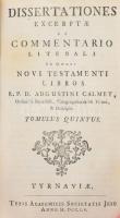 Calmet, Augustini: Dissertationes excerptae ex commentario literali in omnes Novi Testmaneti libros....